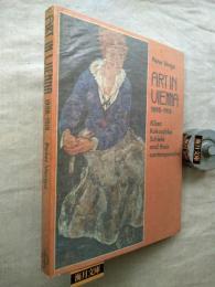 Art in Vienna, 1898-1918: Klimt, Kokoschka, Schiele and Their Contemporaries