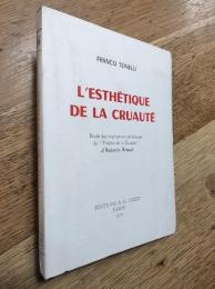 L'esthétique de la cruauté : étude des implications esthétiques du "théâtre de la cruauté" d'Antonin Artaud  仏文
