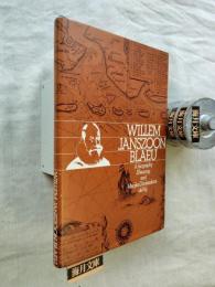 WILLEM JANSZOON BLAEU, A BIOGRAPHY AND HISTORY OF HIS WORK AS A CARTOGRAPHER