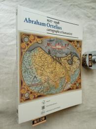 Abraham Ortelius (1527-1598), cartographe et humaniste