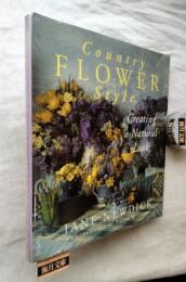 Country Flower Style : Creating the Natural Look