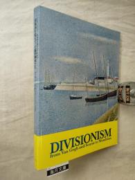 印象派を超えて-点描の画家たち = Divisionism from Van Gogh and Seurat to Mondrian : ゴッホ、スーラからモンドリアンまで : クレラー = ミュラー美術館所蔵作品を中心に　※作品出品リスト付