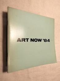 ART NOW `84