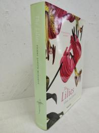 The Lilies: Lilien - Les Liliacees