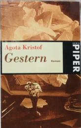 [独訳書] AGOTA KRISTOF GESTERN (アゴタ・クリストフ「昨日 (Hier) の独訳」