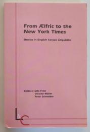 (英書) FROM AELFRIC TO THE NEW YORK TIMES STUDIES IN ENGLISH CORPUS LINGUISTICS