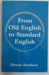 (英書) FROM OLD ENGLISH TO STANDARD ENGLISH A COURSE BOOK IN LANGUAGE VARIATION ACROSS TIME