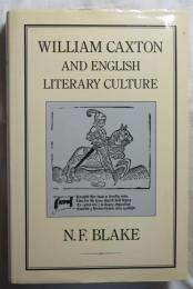 （英書） WILLIAM CAXTON  AND ENGLISH  LITERARY CULTURE