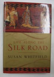 （英書）　LIFE ALONG THE SILK ROAD