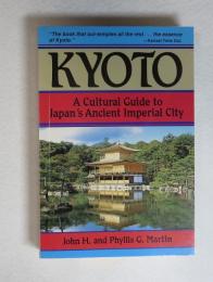 KYOTO Cultural guide to Japan's ancient imperial City