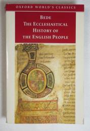 BEDE THE ECCLESIASTICAL HISTORY OF THE ENGLISH PEOPLE  THE GREATERCHORONICLE   BEDE'S LETTER TO EGBERT  /Oxford World's Classics/