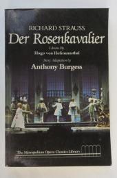 【英文】　RICHARD STRAUSS DER ROSENKAVALIER by Hugo von Hofmmannsthal :story adaption by ANTHONY BURGESS
