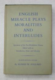 [英書]　ENGLISH MIRACLE PLAYS MORALITIES AND INTERLUDES Specimens of the Pre-Elizabethan Drama Edited with an Introduction, Notes and Glossary EIGHTH EDITION, REVISED