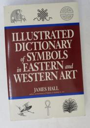 【[英書]】　ILLUSTRATED DICTIONARY OF SYMBOLS  in EASTERN and WESTERN ART