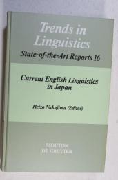 [英書]　[TRENDS IN LINGUISTICS STATE-OF-TJE-ART REPORTS 16Current English Linguistics in Japan  Edited by  Heizo Nakajima