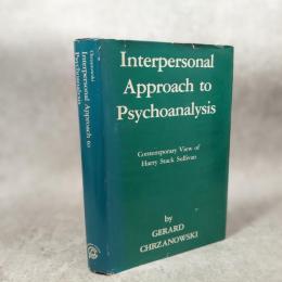 Interpersonal Approach to Psychoanalysis: Contemporary View of Harry Stack Sullivan　