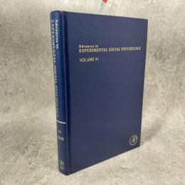 Advances in Experimental Social Psychology(Volume 41)