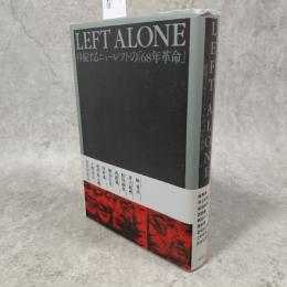 Left alone : 持続するニューレフトの「68年革命」