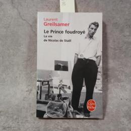 Le Prince Foudroye Vie de Nicolas de Stael (Le Livre de Poche) (French Edition) by Laurent Greilsamer(2009-06-01)