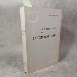 La philosophie de Jacob Boehme. ＜Bibliothèque d'histoire de la philosophie＞ヤコブ・ベーメ