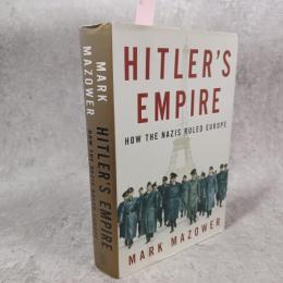 Hitler's empire : how the Nazis ruled Europe