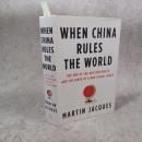 When China Rules the World: The End of the Western World and the Birth of a New Global Order