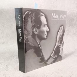 マン・レイ展 : Man Ray : unconcerned but not indifferent
