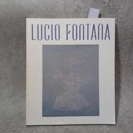 ルーチョ・フォンターナ展 : 切り開かれた空間
