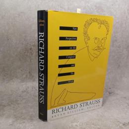音楽洋書 Richard Strauss : new perspectives on the composer and his work (リヒャルト・シュトラウス:作曲家の新しい視点とその作品)