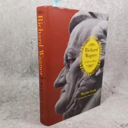Richard Wagner : a life in music