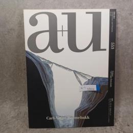 a+u : 建築と都市　16：10　553　カール・ヴィゴ・ホルムバッグ