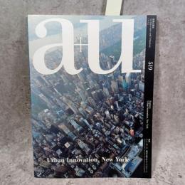 a+u : 建築と都市　２０１３年１２月　ニューヨーク、都市の新たなランドスケープ