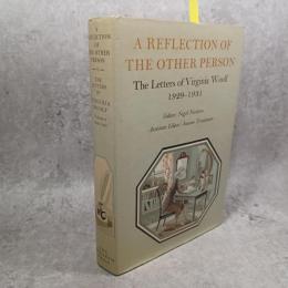 Reflection of the Other Person 1929-31 (v. 4) (The Letters of Virginia Woolf)