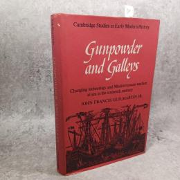 Gunpowder and Galleys: Changing Technology and Mediterranean Warfare at Sea in the Sixteenth Century