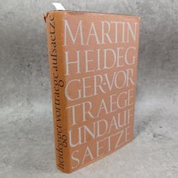 Martin Heidegger　: Vortrage Und Aufsatze