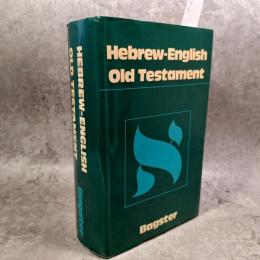 The Hebrew-English Old Testament: From the Bagster Polyglot Bible,