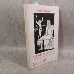 Solitude de Machiavel et autres textes ＜