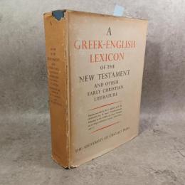 A Greek-English lexicon of the New Testament and other early Christian literature : a translation and adaptation of the fourth revised and augmented edition of Walter Bauer's Griechisch-deutsches Wörterbuch zu den Schriften des Neuen Testaments und der übrigen urchristlichen Literatur
