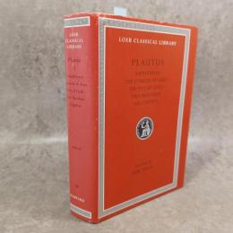 Plautus: Volume I: Amphitryon, The Comedy of Asses, The Pot of Gold, The Two Bacchises, The Captives (Loeb Classical Library 60)