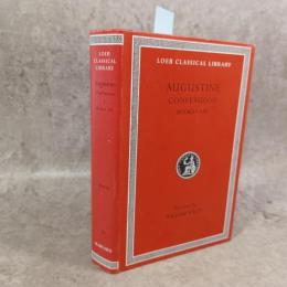 Confessions, Volume I: Books 1-8 (Loeb Classical Library)