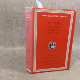 Tacitus 1 Agricola. Germania. Dialogue on Oratory (Loeb Classical Library No 35)