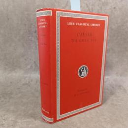 Caesar: The Gallic War (Loeb Classical Library) (Latin and English Edition)