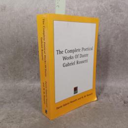 The complete poetical works of Dante Gabriel Rossetti