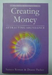 Creating Money : Attracting Abundance