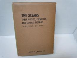 THE OCEANS　THEIR PHYSICS，CHEMISTRY，AND GENERAL BIOLOGY　海洋、物理学、化学、および一般生物学