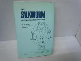 THE SILKWORM an important laboratory tool (カイコ　英語版　田島弥太郎)

