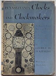 PENNSYLVANIA Clocks AND Clockmakers(ペンシルベニアの時計職人、初期アメリカの科学、産業、職人技の叙事詩)