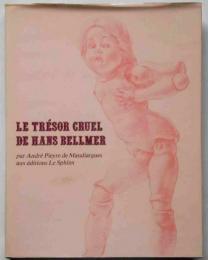 ハンス・ベルメール・LE TRESOR CRUEL DE HANS BELLMER 