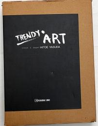 TRENDY・ART　トレンディ・アート　（現代デザイン・美術）