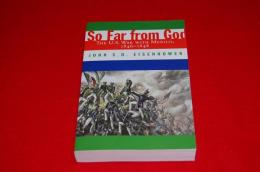 So far from god : the U.S. war with Mexico 1846-1848